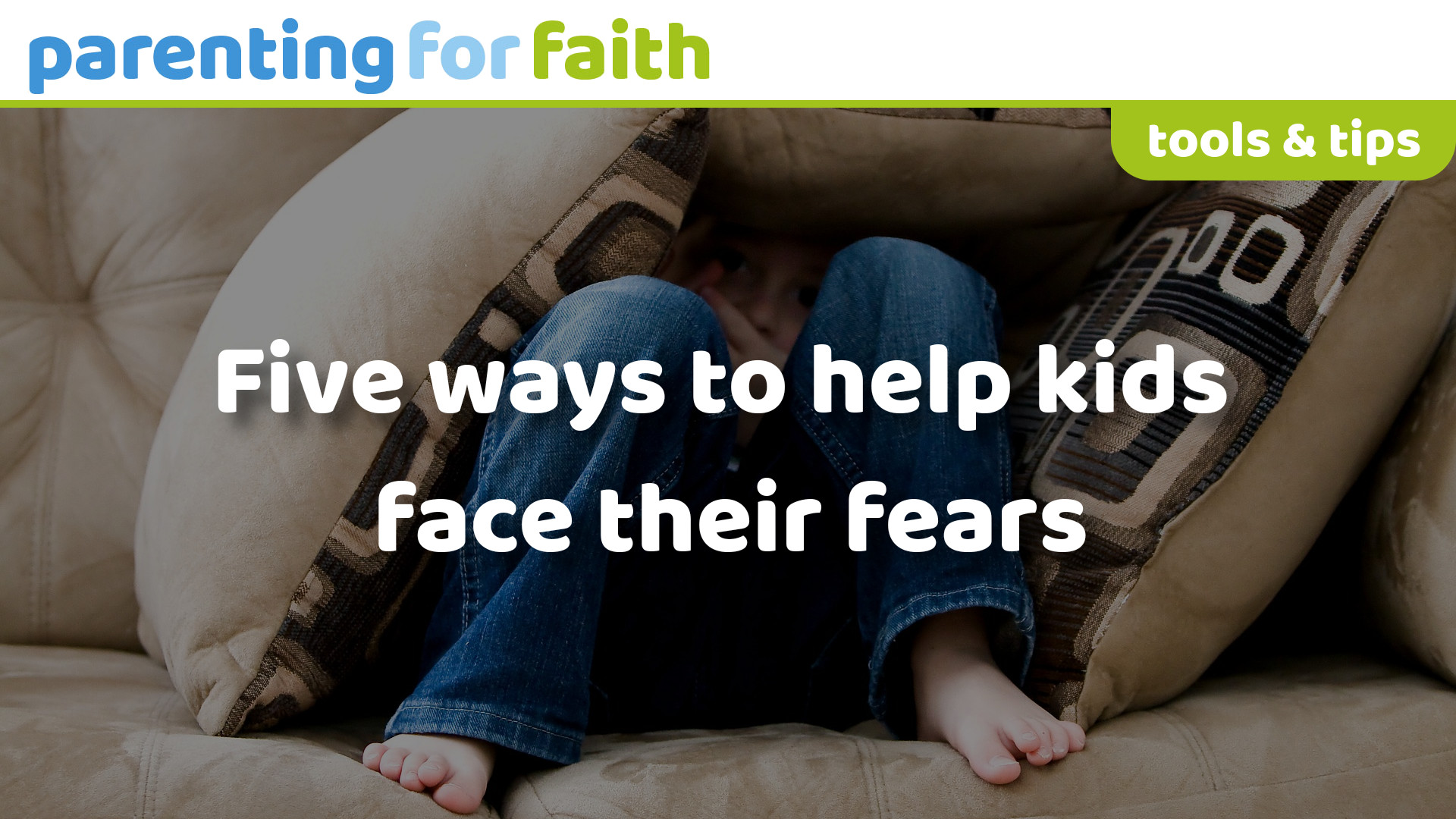 Five ways to help kids face their fears OG image