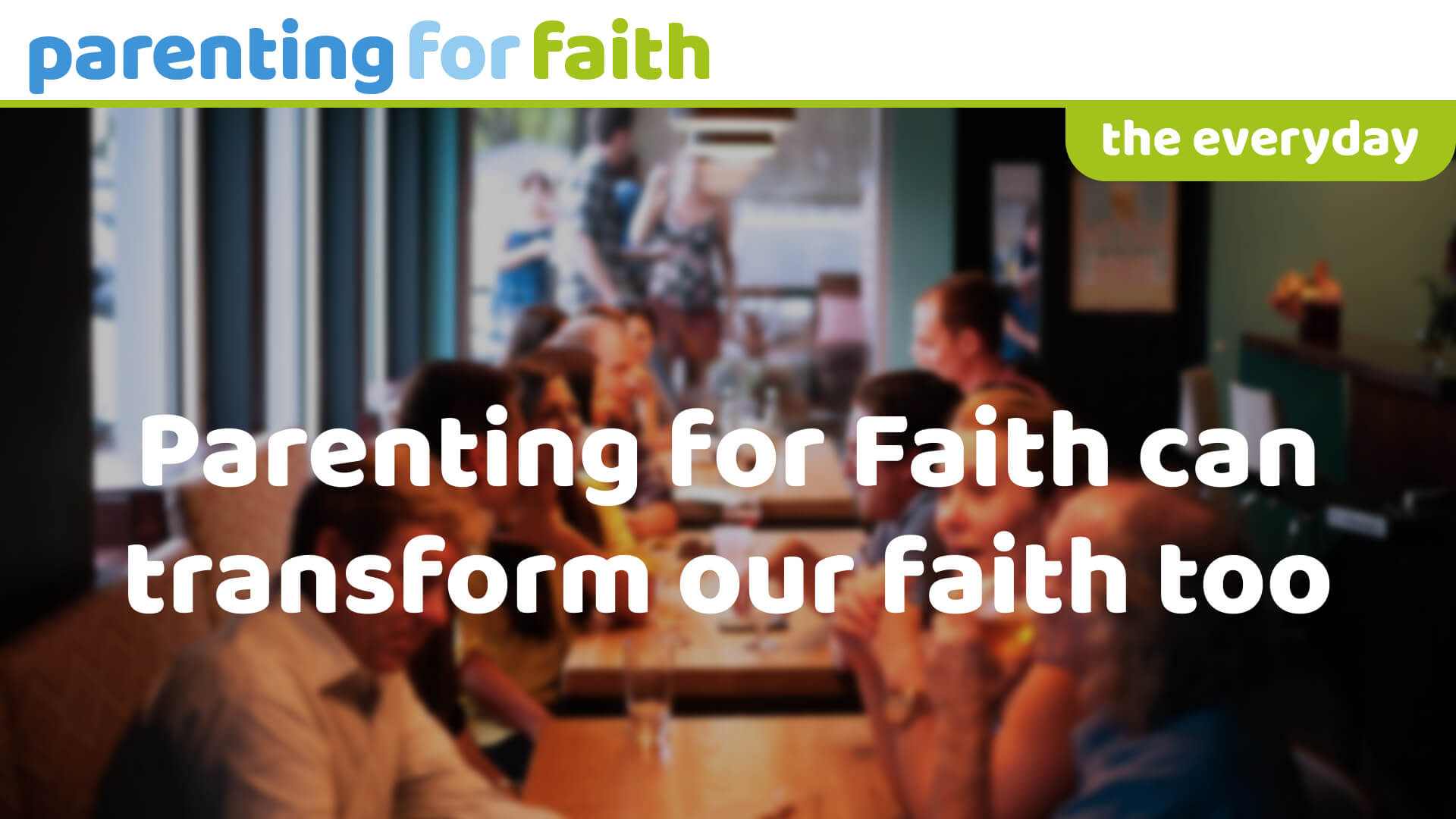 Parenting For Faith Parenting For Faith Can Transform Our Faith Too Parenting For Faith Parenting For Faith Can Transform Our Faith Too