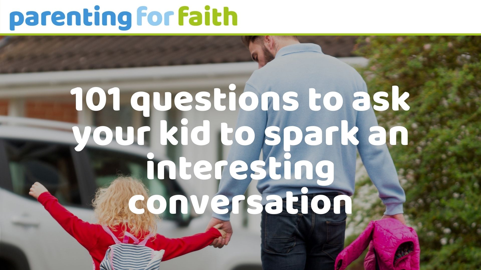 101 questions to ask your kid to spark an interesting conversation