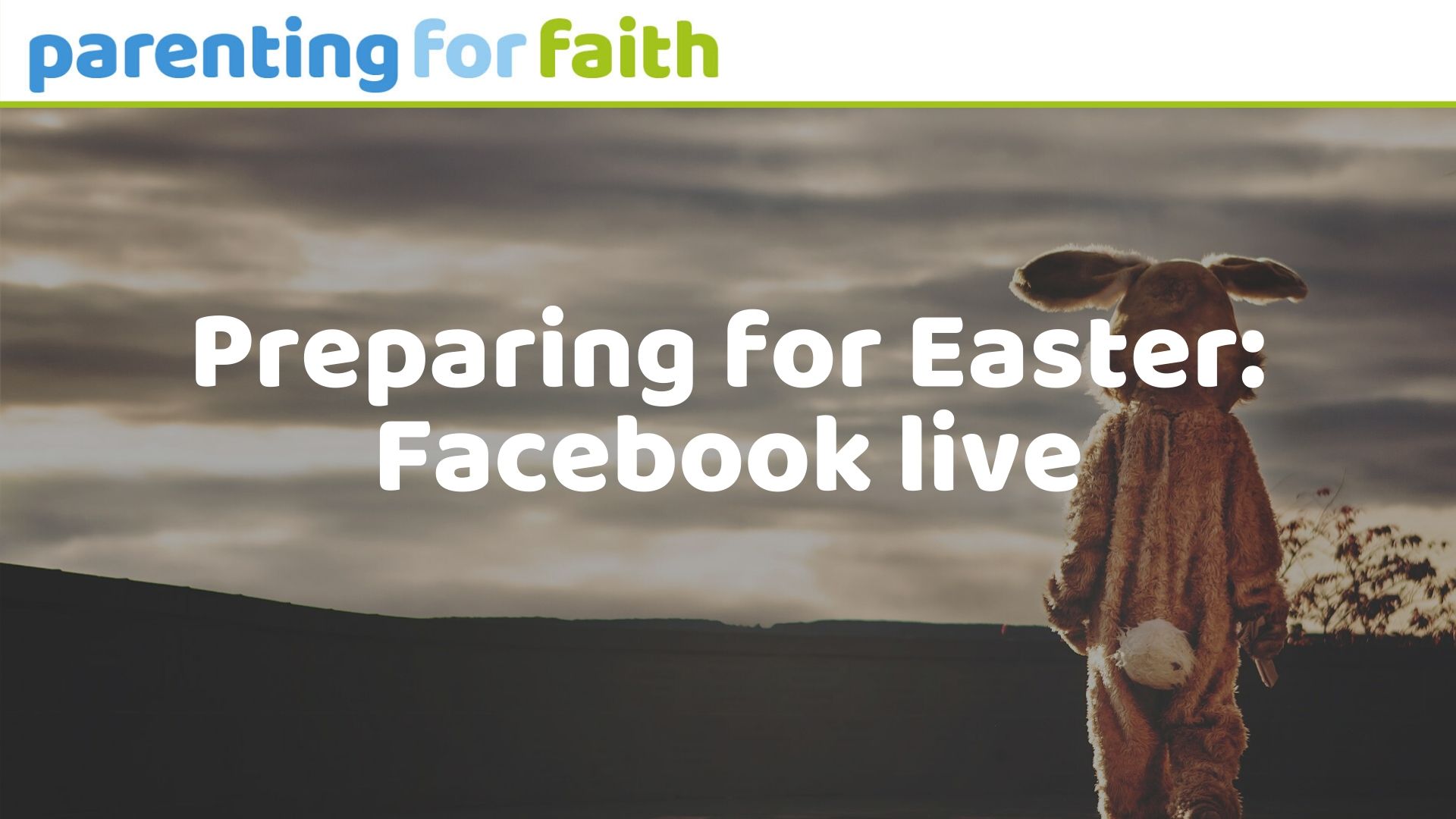 preparing for Easter facebook live OG image for PFF website 1920 x 1080px