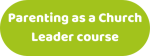 parenting as a church leader course